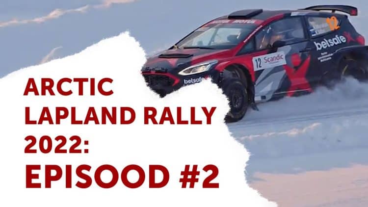 VIDEO: ARCTIC LAPLAND RALLY 2022: Episood #2