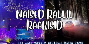 VLOG: Naised Rallil Rääkisid: EAL Gala 2023 ja Alūksne Rally 2024