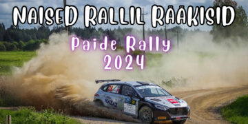 Naised Rallil Rääkisid: Humus Paide Rally 2024